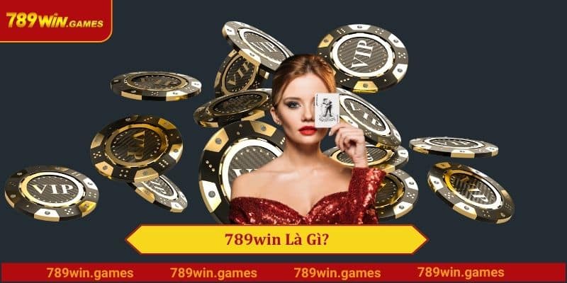 Thương hiệu 789win là gì? Sơ lược về 789win casino