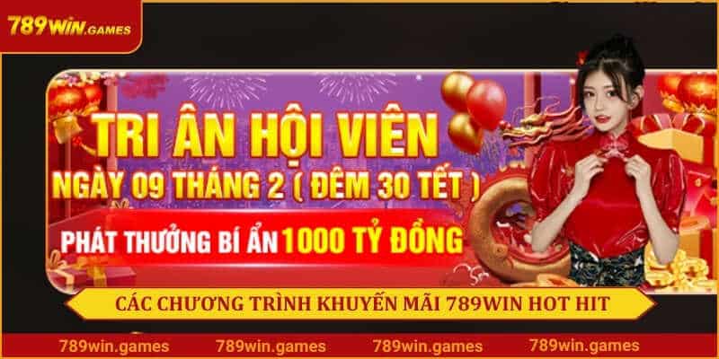 Các chương trình khuyến mãi 789Win hot hit 2024