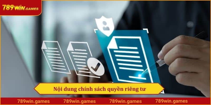 Nội dung chính sách quyền riêng tư của nhà cái 789win