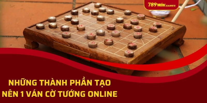 Những thành phần tạo nên 1 ván cờ tướng online