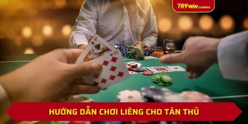 Hướng dẫn chơi liêng cho tân thủ