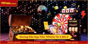 Hướng Dẫn Nạp Tiền 789win